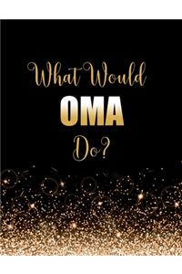 What Would Oma Do?