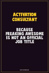 Activation Consultant, Because Freaking Awesome Is Not An Official Job Title