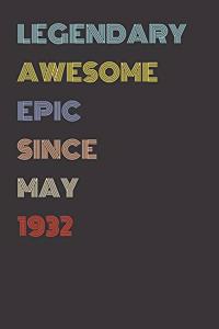 Legendary Awesome Epic Since May 1932 - Birthday Gift For 87 Year Old Men and Women Born in 1932
