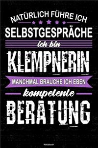Natürlich führe ich Selbstgespräche ich bin Klempnerin manchmal brauche ich eben kompetente Beratung Notizbuch