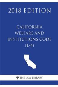 California Welfare and Institutions Code (1/4) (2018 Edition)