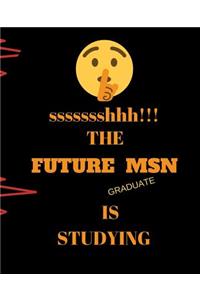 ssssssshhh!!! The Future MSN Graduate Is Studying