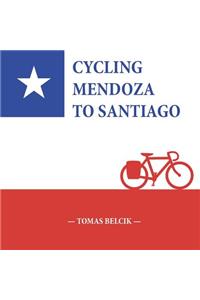 Cycling Mendoza to Santiago