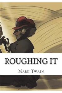Roughing It
