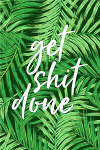 Get Shit Done, 18 Month Weekly & Monthly Planner - 2018-2019