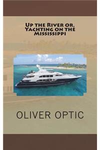 Up the River or, Yachting on the Mississippi