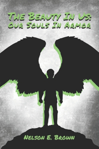 The Beauty In Us-Our Souls In Armor