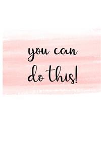 You Can Do This
