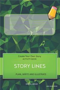 Story Lines - Create Your Own Story Activity Book, Plan Write and Illustrate: Lime Green Prism Unleash Your Imagination, Write Your Own Story, Create Your Own Adventure with Over 16 Templates