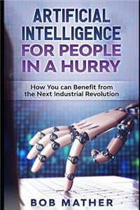 Artificial Intelligence for People in a Hurry