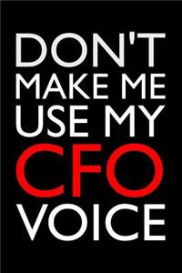 Don't Make Me Use My CFO Voice