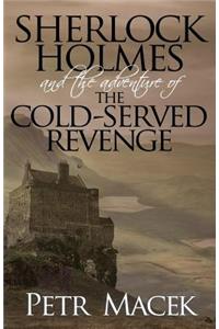 Sherlock Holmes and the Adventure of the Cold-Served Revenge