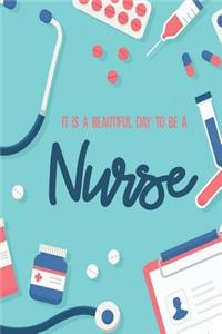 It Is a Beautiful Day to Be a Nurse