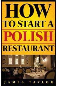 How to Start a Polish Restaurant