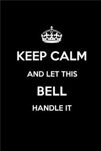 Keep Calm and Let This Bell Handle It