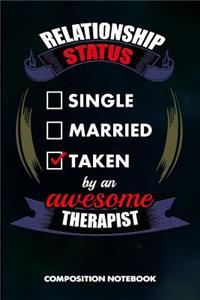 Relationship Status Single Married Taken by an Awesome Therapist