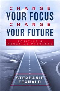 Change Your Focus Change Your Future