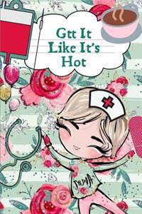 Like It's Hot: Funny RN LPN Gift: This is a blank, lined journal that makes a perfect Nurses gift for men or women. It's 6x9 with 120 pages, a convenient size to w