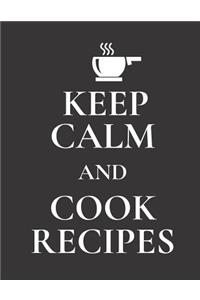 Keep Calm and Cook Recipes