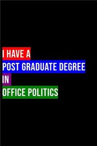 I Have a Post Graduate Degree in Office Politics