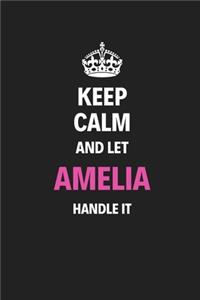 Keep Calm And Let Amelia Handle It