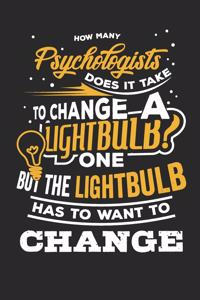 How Many Psychologists Does It Take to Change a Lightbulb? One But the Lightbulb Has to Want to Change