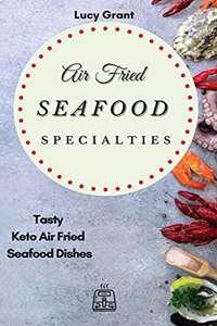 Air Fried Seafood Specialties