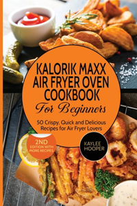 Kalorik Maxx Air Fryer Oven Cookbook for Beginners