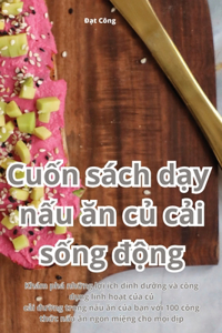 Cuốn sách dạy nấu ăn củ cải sống động