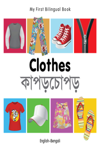 My First Bilingual Book-Clothes (English-Bengali)