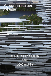 Architecture Asia: Globalization and Locality