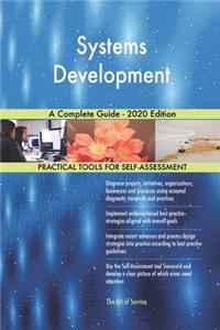 Systems Development A Complete Guide - 2020 Edition