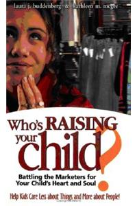 Who's Raising Your Child?