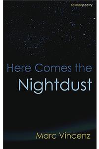 Here Comes the Nightdust