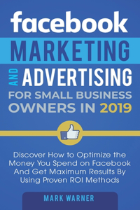 Facebook Marketing and Advertising for Small Business Owners