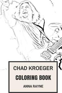 Chad Kroeger Coloring Book: Nickelback Frontman and Best Canadian Rock Vocalist Inspired Adult Coloring Book