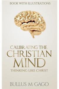 Calibrating The Christian Mind