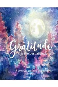 Gratitude is the Best Attitude: A Gratitude Coloring Journal