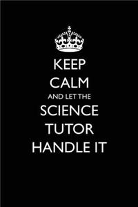 Keep Calm and Let the Science Tutor Handle It