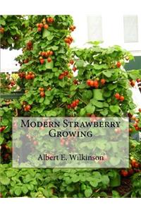 Modern Strawberry Growing