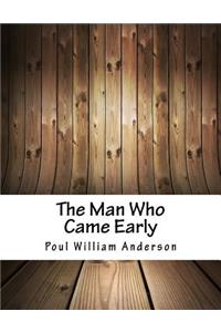 The Man Who Came Early