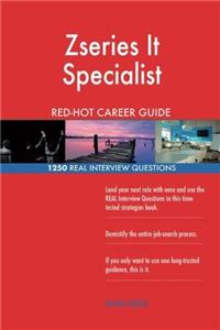 Zseries It Specialist Red-Hot Career Guide; 1250 Real Interview Questions