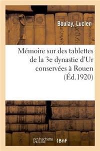 Mémoire Sur Des Tablettes de la 3e Dynastie d'Ur Conservées À Rouen