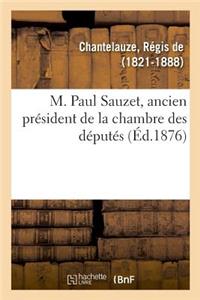 M. Paul Sauzet, Ancien Président de la Chambre Des Députés