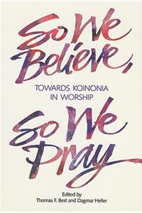 So We Believe So We Pray