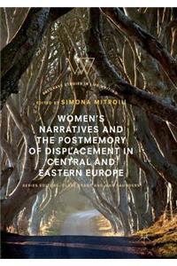 Women’s Narratives and the Postmemory of Displacement in Central and Eastern Europe