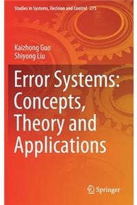 Error Systems: Concepts, Theory and Applications
