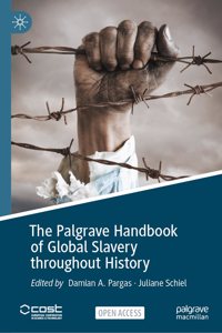 Palgrave Handbook of Global Slavery Throughout History