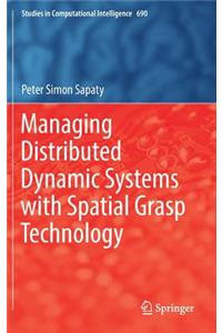 Managing Distributed Dynamic Systems with Spatial Grasp Technology