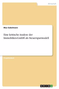Eine kritische Analyse der Immobilien-GmbH als Steuersparmodell